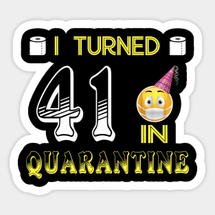 I Turned 41 in quarantine Funny face mask Toilet paper Sticker